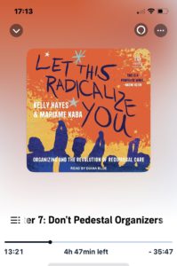 Orange cover of book Let This Radicalize You by Kelly Hayes and Mariame Kaba, at chapter Don't Pedestal Organizers